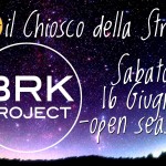 Sabato 16 Giugno BRK project LIVE - open season Il Chiosco della Strega
