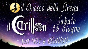 Sabato 23 Giugno ilCarillon LIVE – just NOT a REUNION _ Figline di Prato – Prato, Galceti